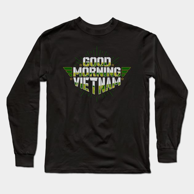 Good Morning Vietnam Long Sleeve T-Shirt by DIGABLETEEZ